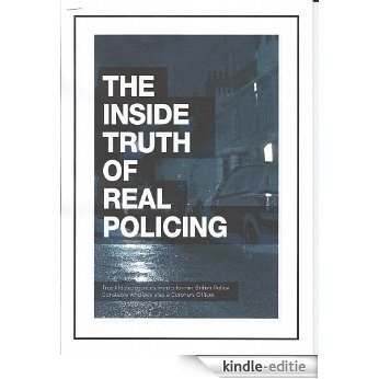The Inside Truth of Real Policing (True life experiences from a former uniform British Police Constable who was also a Coroner's officer Book 1) (English Edition) [Kindle-editie] beoordelingen