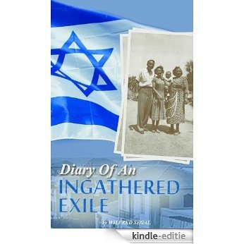 Diary of an Ingathered Exile - Aliya to Israel in 1948 (English Edition) [Kindle-editie]