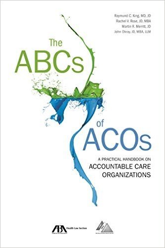 The ABCs of Acos: A Practical Handbook on Accountable Care Organizations baixar