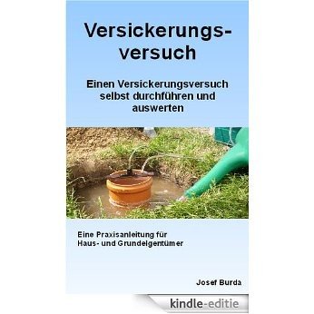 Das eBook für private Haus- und Grundeigentümer zur Regenwasserversickerung - Wie Sie einen Versickerungsversuch selbst durchführen und auswerten - (German Edition) [Kindle-editie]