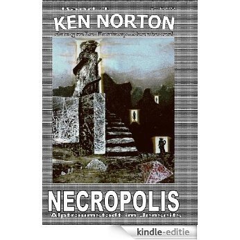 Necropolis - Alptraumstadt im Jenseits (Ken Norton 4) (German Edition) [Kindle-editie]