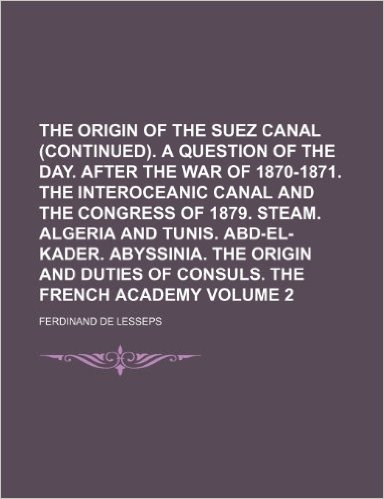 The Origin of the Suez Canal (Continued). a Question of the Day. After the War of 1870-1871. the Interoceanic Canal and the Congress of 1879. Steam. A