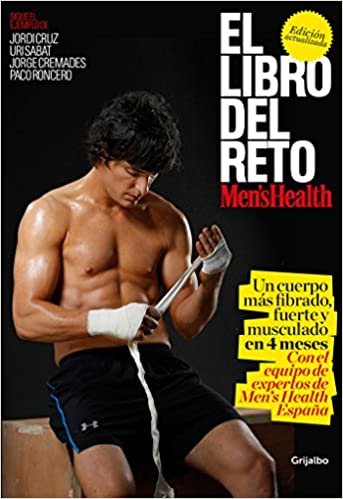 El libro del reto de Men's Health: Un cuerpo más fibrado, fuerte y musculado en 4 meses / The Men's Health Challenge Book: Get a Fitter, Stronger, More Muscular