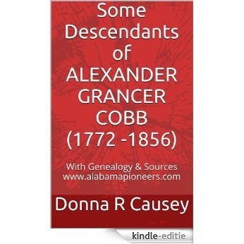 Some Descendants of ALEXANDER GRANCER COBB (1772 -1856) (English Edition) [Kindle-editie]
