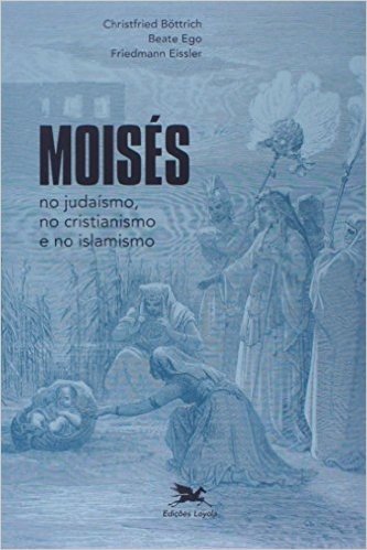 Moisés No Judaísmo, No Cristianismo E No Islamismo