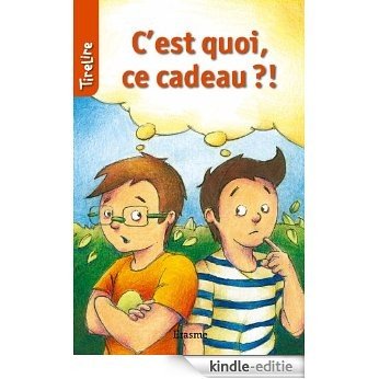 C'est quoi ce cadeau?!: une histoire pour les enfants de 8 à 10 ans (TireLire t. 25) (French Edition) [Kindle-editie]