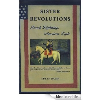 Sister Revolutions: French Lightning, American Light [Kindle-editie]