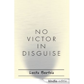 No Victor in Disguise (English Edition) [Kindle-editie]
