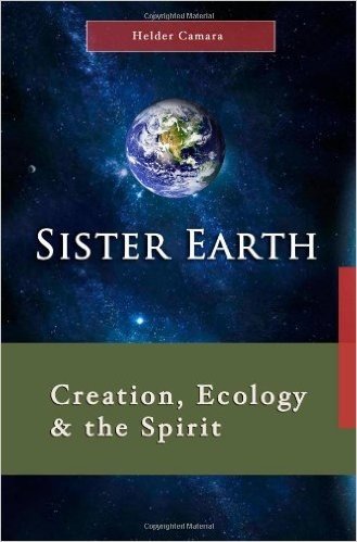 Sister Earth: Creation, Ecology and the Spirit