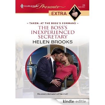 The Boss's Inexperienced Secretary (Taken: At the Boss's Command) [Kindle-editie]