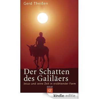 Der Schatten des Galiläers: Jesus und seine Zeit in erzählender Form (German Edition) [Kindle-editie]