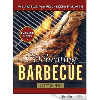 Celebrating Barbecue: The Ultimate Guide to America's 4 Regional Styles of 'Cue (English Edition) [Kindle-editie] beoordelingen