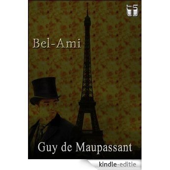 Bel-Ami (Texte dynamique) (French Edition) [Kindle-editie]