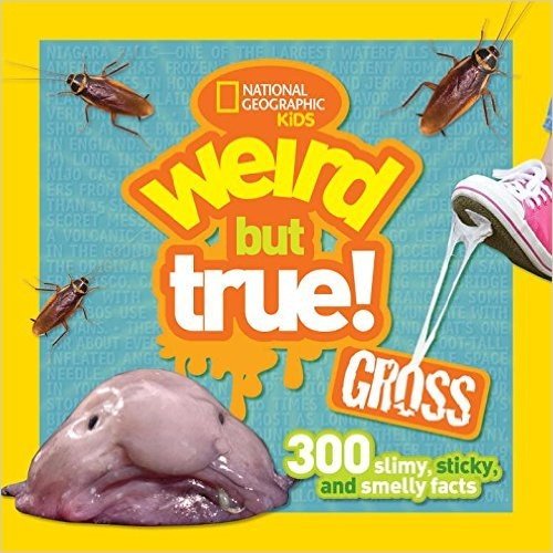 Weird But True Gross: 300 Slimy, Sticky, and Smelly Facts baixar