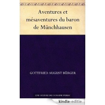 Aventures et mésaventures du baron de Münchhausen (French Edition) [Kindle-editie]