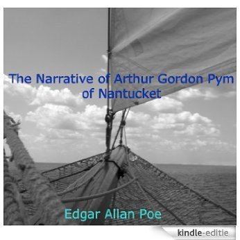 The Narrative of Arthur Gordon Pym of Nantucket (Illustrated) (English Edition) [Kindle-editie]