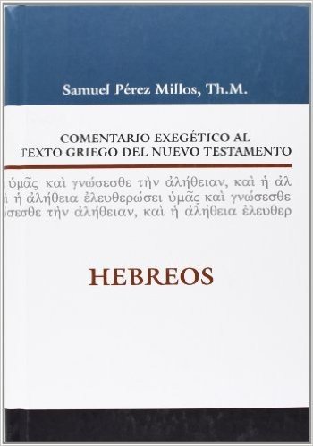 Comentario Exegetico Al Texto Griego del Nuevo Testamento: Hebreos