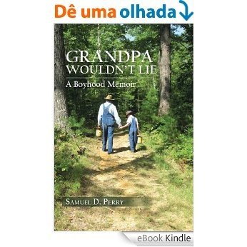 GRANDPA WOULDN'T LIE : A Boyhood Memoir (English Edition) [eBook Kindle]