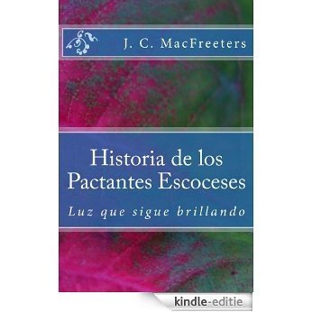 Historia de los Pactantes Escoceses: Luz que sigue Brillando (Spanish Edition) [Kindle-editie]