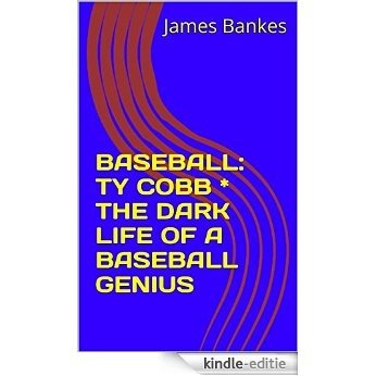 BASEBALL: TY COBB *  THE DARK LIFE OF A BASEBALL GENIUS (English Edition) [Kindle-editie] beoordelingen