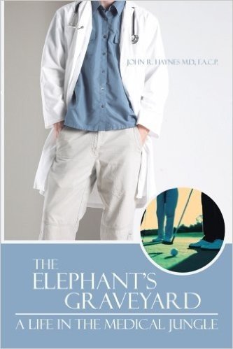 The Elephant's Graveyard: A Life in the Medical Jungle