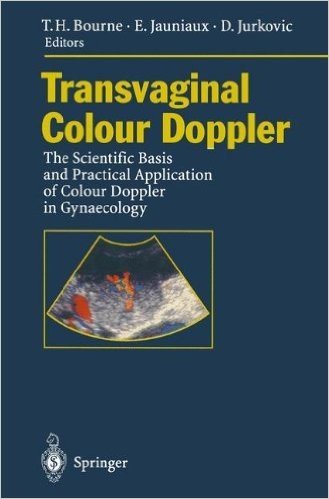 Transvaginal Colour Doppler: The Scientific Basis and Practical Application of Colour Doppler in Gynaecology