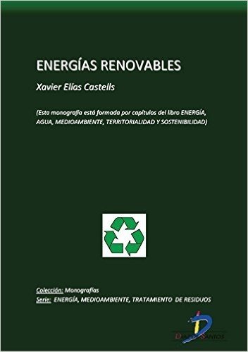Energías renovables (Capitulo del libro Energía, Agua, Medioambiente, territorialidad y Sostenibilidad): 1