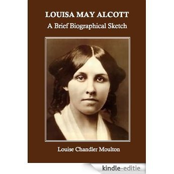 Louisa May Alcott: A Brief Biographical Sketch (English Edition) [Kindle-editie]