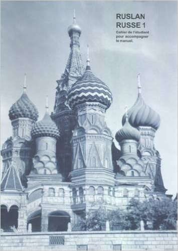 Ruslan russe 1 : Cahier de l'étudiant pour accompagner le manuel (1CD audio)