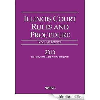 Illinois Court Rules and Procedure - State, 2010 ed. [Kindle-editie]