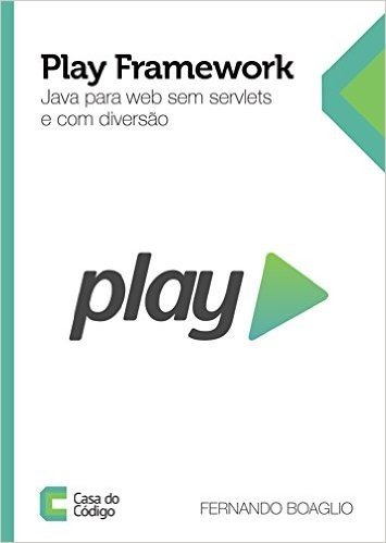 Play Framework: Java para web sem Servlets e com diversão