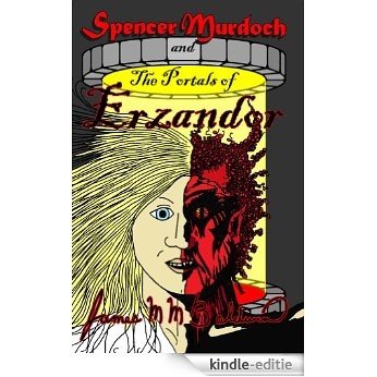 Spencer Murdoch and the Portals of Erzandor (English Edition) [Kindle-editie]