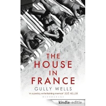 The House in France: A Memoir [Kindle-editie]