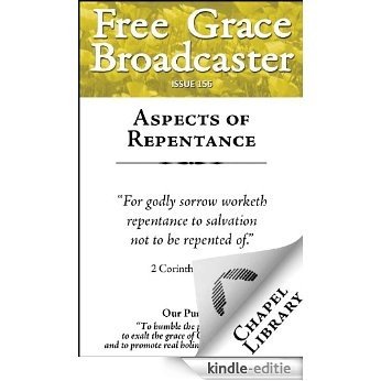 Free Grace Broadcaster - Issue 156 - Aspects of Repentance (English Edition) [Kindle-editie]