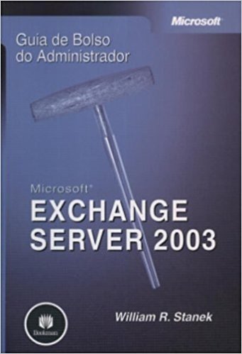 Microsoft Exchange Server 2003. Guia de Bolso do Administrador