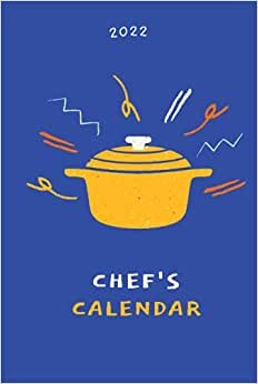 indir 2022 CHEF&#39;S CALENDAR: Daily / Weekly Planner. Lots Of Space For Notes. Size 6 &quot;x 9&quot; Hardcover