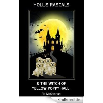 Holl's Rascals & The Witch Of Yellow Poppy Hall (English Edition) [Kindle-editie]