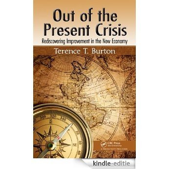Out of the Present Crisis: Rediscovering Improvement in the New Economy [Kindle-editie] beoordelingen