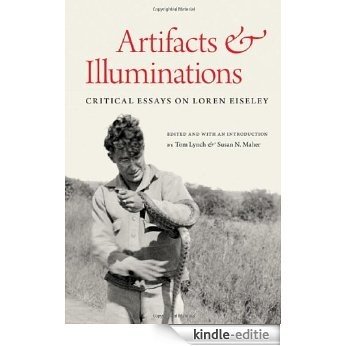 Artifacts and Illuminations: Critical Essays on Loren Eiseley (English Edition) [Kindle-editie]