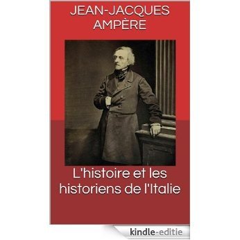 L'histoire et les historiens de l'Italie (French Edition) [Kindle-editie]