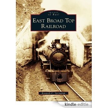 East Broad Top Railroad (Images of Rail) (English Edition) [Kindle-editie]