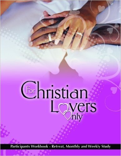 For Christian Lovers Only Participant's Workbook