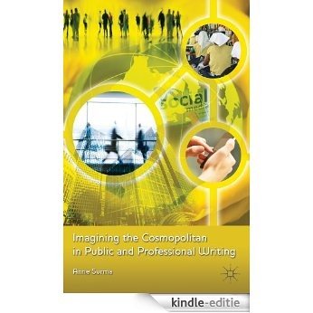Imagining the Cosmopolitan in Public and Professional Writing [Kindle-editie] beoordelingen
