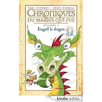 Chroniques du marais qui pue - Épisode 6 : Eraguff le dragon (Hors-collection) (French Edition) [Kindle-editie]