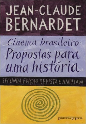 Cinema Brasileiro. Propostas Para Uma História