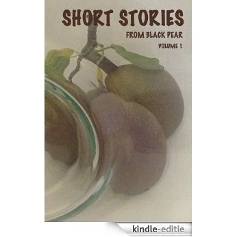 Short Stories from Black Pear Volume 1 (English Edition) [Kindle-editie]
