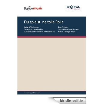 Du spielst Žne tolle Rolle (German Edition) [Kindle-editie]