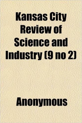 Kansas City Review of Science and Industry (9 No 2)