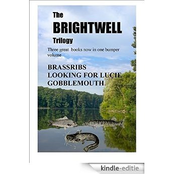 The BRIGHTWELL Trilogy: Three great books now in one volume BRASSRIBS  LOOKING FOR LUCIE  GOBBLEMOUTH (English Edition) [Kindle-editie]
