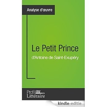 Le Petit Prince d'Antoine de Saint-Exupéry: (vide) (Analyse approfondie) (French Edition) [Kindle-editie]